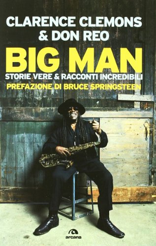 Big Man. Storie vere & racconti incredibili