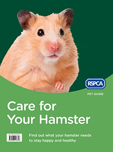 Care for Your Hamster: The Definitive RSPCA Handbook for Happy Small Pets (RSPCA Pet Guide)