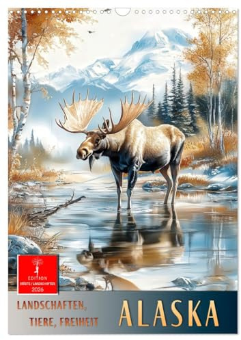 Alaska - Landschaften, Tiere, Freiheit (Wandkalender 2026 DIN A3 hoch), CALVENDO Monatskalender: Das Land der Verzauberung - majestätisch, wild, frei. (CALVENDO Natur)