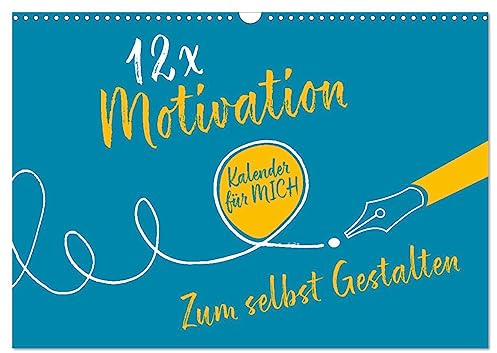 12 x Motivation - Bastelkalender (Wandkalender 2026 DIN A3 quer), CALVENDO Monatskalender: Dieser Kalender bietet die ideale Möglichkeit zur täglichen Selbstmotivation. (CALVENDO Hobbys)