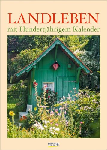 Landleben mit Hundertjährigem Kalender 2025: Wandkalender - Bildkalender - DIN A3