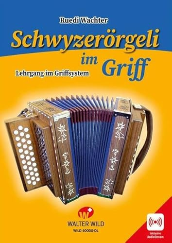 Schwyzerörgeli im Griff: Lehrgang im Griffsystem
