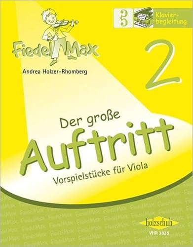 Der große Auftritt 2 Viola - Klavierbegleitung: Vorspielstücke aus der Reihe Fiedel-Max