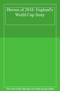 Heroes of 2018: England's World Cup Story
