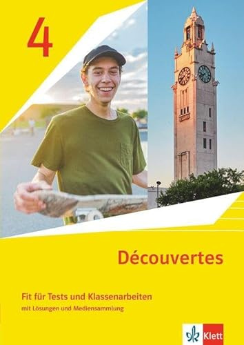 Découvertes 4. Ausgabe 1. oder 2. Fremdsprache: Fit für Tests und Klassenarbeiten mit Lösungen und Mediensammlung 4. Lernjahr (Découvertes. Ausgabe 1. oder 2. Fremdsprache ab 2020)