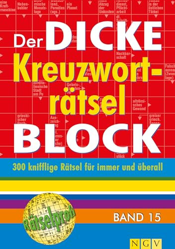 Der dicke Kreuzworträtsel-Block Band 15: 300 knifflige Rätsel immer und überall