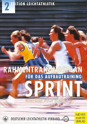 Rahmentrainingsplan für das Aufbautraining, Sprint (Edition Leichtathletik)