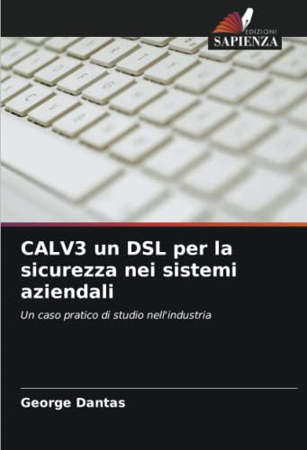 CALV3 un DSL per la sicurezza nei sistemi aziendali: Un caso pratico di studio nell'industria