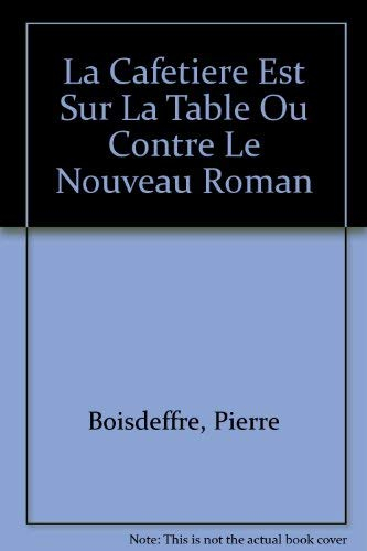 La Cafetiere Est Sur La Table Ou Contre Le Nouveau Roman