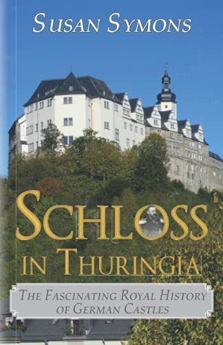 Schloss in Thuringia: The Fascinating Royal History of German Castles