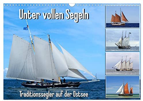 Unter vollen Segeln Traditionssegler auf der Ostsee (Wandkalender 2026 DIN A3 quer), CALVENDO Monatskalender: Abenteuer pur, Segelschiffe hart am Wind. (CALVENDO Mobilitaet)