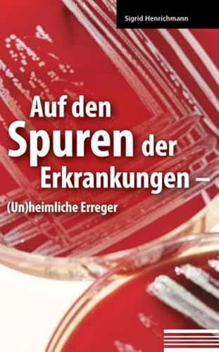 Auf den Spuren der Erkrankungen: (Un)heimliche Erreger