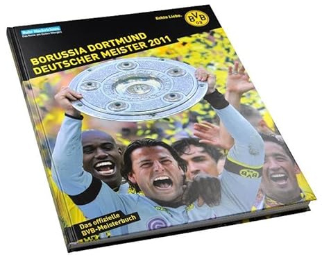Borussia Dortmund Deutscher Meister 2011: Das offizielle BVB-Meisterbuch
