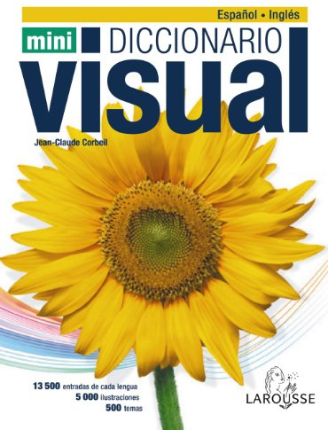Diccionario Mini Visual Inglés-Español (Larousse - Diccionarios Visuales)