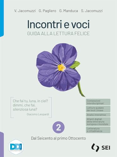 Incontri e voci. Guida alla lettura felice. Con Corso di scrittura e di comunicazione. Per le Scuole superiori. Con e-book. Con espansione online. Dal Seicento al primo Ottocento (Vol. 2)