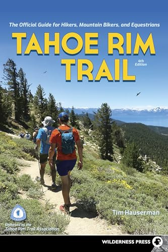 Tahoe Rim Trail: The Official Guide for Hikers, Mountain Bikers, and Equestrians