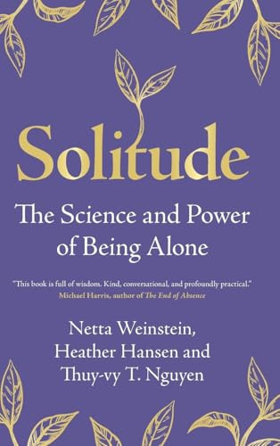 Solitude: The Science and Power of Being Alone