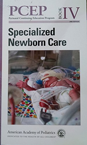 PCEP Specialized Newborn Care (Book IV) (Perinatal Continuing Education Program)