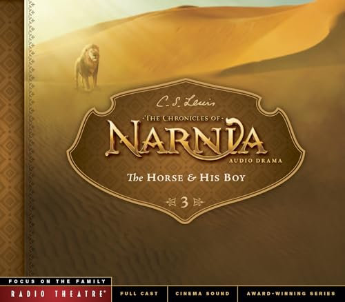 The Horse and His Boy: 3 (Chronicles of Narnia: Radio Theatre)