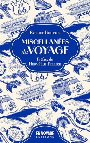 Miscellanées du voyage: Infos insolites et indispensables pour les amoureux du voyage