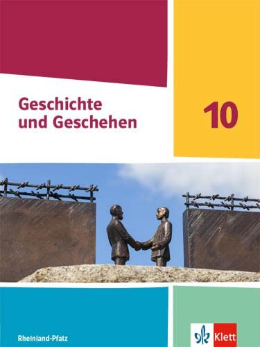Geschichte und Geschehen 10. Ausgabe Rheinland-Pfalz: Schulbuch Klasse 10 (Geschichte und Geschehen. Ausgabe ab 2021)