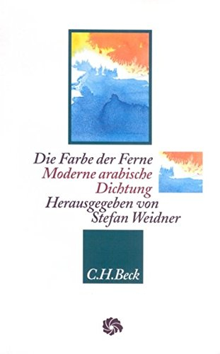 Die Farbe der Ferne: Moderne arabische Dichtung (Neue Orientalische Bibliothek)
