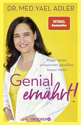 Genial ernährt!: Klüger essen, entspannter genießen, besser leben | Der Nr. 1-SPIEGEL-Bestseller