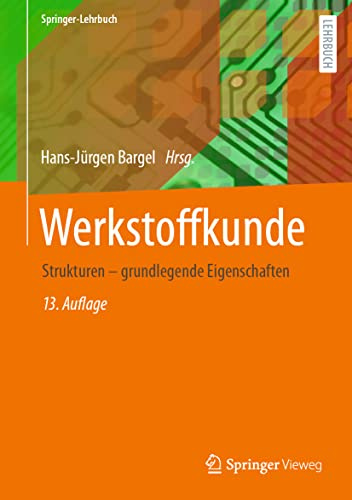 Werkstoffkunde: Strukturen - grundlegende Eigenschaften (Springer-Lehrbuch)