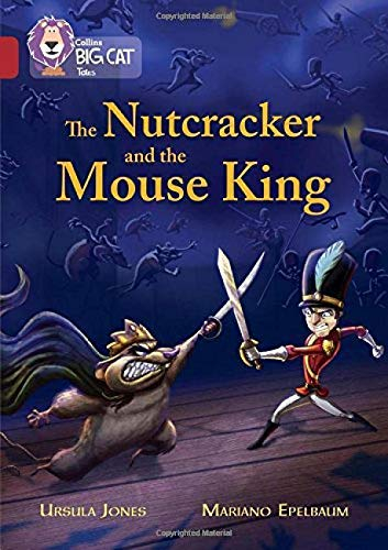 Collins Big Cat - The Nutcracker and the Mouse King: Band 14/Ruby by Ursula Jones (2016-01-05)