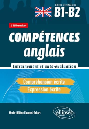 Compétences anglais: Entraînement et auto-évaluation - Compréhension écrite, Expression écrite Niveau intermédiaire B1-B2