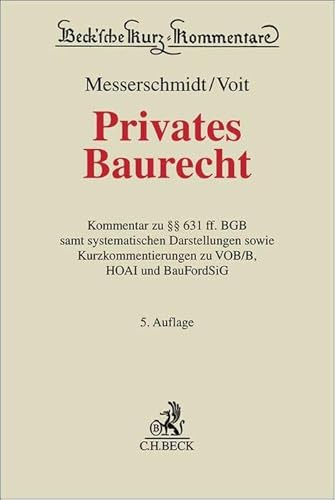 Privates Baurecht: Kommentar zu §§ 631 ff. BGB samt systematischen Darstellungen sowie Kurzkommentierungen zu VOB/B, HOAI und BauFordSiG (Beck'sche Kurz-Kommentare)