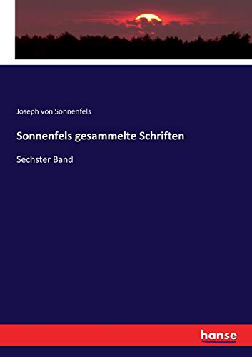 Sonnenfels gesammelte Schriften: Sechster Band