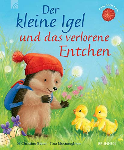 Der kleine Igel und das verlorene Entchen: Eine fröhliche Frühlingsgeschichte zum Vorlesen. Ein vergnüglicher Kinderbuch-Klassiker ab 3 aus Christina Butlers Bilderbuch-Reihe
