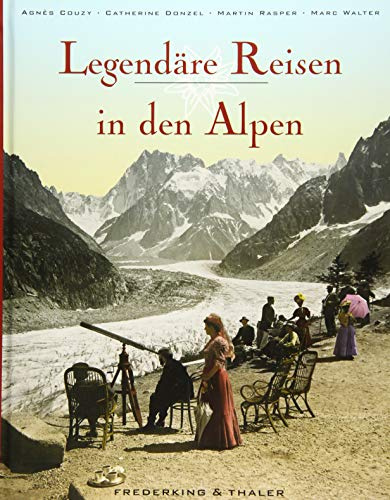 Legendäre Reisen in den Alpen