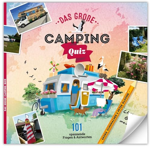 Das große Camping-Quiz. Teste deinen Camping-IQ. 101 spannende, kuriose, witzige, verblüffende, knifflige Fragen & Antworten. Das ideale Geschenk für Camper/innen
