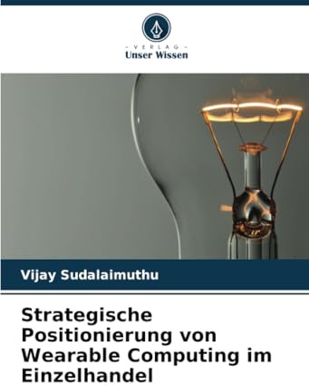Strategische Positionierung von Wearable Computing im Einzelhandel