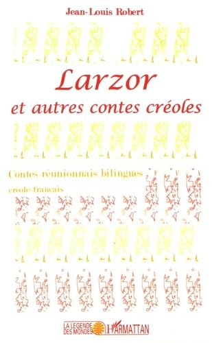 Lazor et autres contes créoles ( bilingue créole-français). Contes réunionnais
