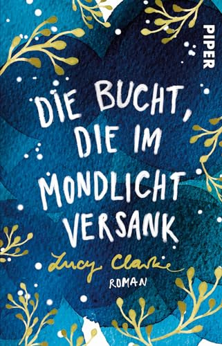 Die Bucht, die im Mondlicht versank: Roman | Pageturner um ein packendes Freundschaftsdrama