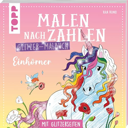 Malen nach Zahlen Glitzer-Malbuch Einhörner: Mit Glitzerseiten