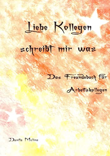 Liebe Kollegen - Schreibt mir was: Das Freundebuch für Arbeitskollegen