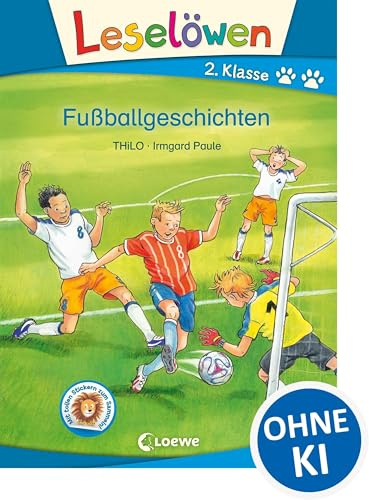 Leselöwen 2. Klasse - Fußballgeschichten: Erstlesebuch für Kinder ab 7 Jahre