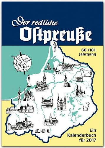 Der redliche Ostpreuße - Ein Kalenderbuch für 2017: 68./181. Jahrgang - RAUTENBERG Verlag (Rautenberg Kalenderbuch)
