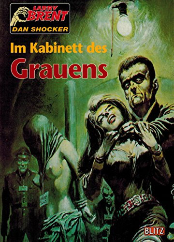 Im Kabinett des Grauens (Larry Brent - Classic, Bd. 1): Horror-Roman. Num. Sammlerausg. m. Autogrammeindruck (Larry Brent - Die Geheimen X-Akten der PSA)