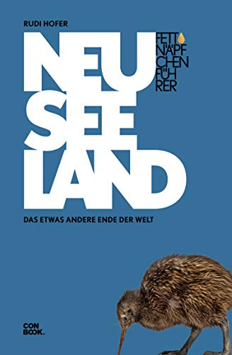 Fettnäpfchenführer Neuseeland: Das etwas andere Ende der Welt (Ein unterhaltsamer Reiseknigge)