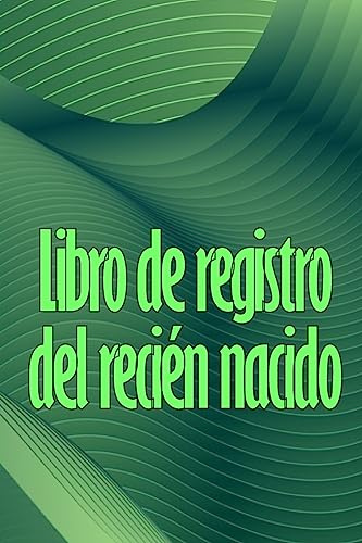Libro de registro del recién nacido: Libro de registro de los 120 primeros días del bebé, diario de alimentación, sueño y caca del bebé, gráfico de seguimiento de la lactancia materna