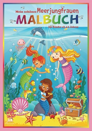 Mein schönes Meerjungfrauen Malbuch für Kinder ab 4-6 Jahren: 50 märchenhafte Nixen-Motive, begleitet von Meerestieren, Korallenriffen und Seeschlössern, für kleine Taucher mit ozeanischer Fantasie