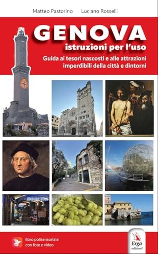Genova. Istruzioni per l'uso della città. Guida ai tesori nascosti e alle attrazioni imperdibili della Superga