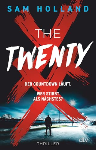 The Twenty: Thriller | Ein absolutes Muss für Serienkiller-Thriller-Fans | »Du denkst, du bist hart? Schnapp dir diesen Thriller und beweis es!« A. J. Finn (Major Crimes Unit, Band 2)