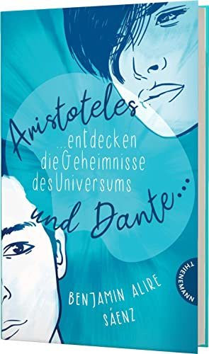 Ari und Dante 1: Aristoteles und Dante entdecken die Geheimnisse des Universums: Coming-of-Age-Roman
