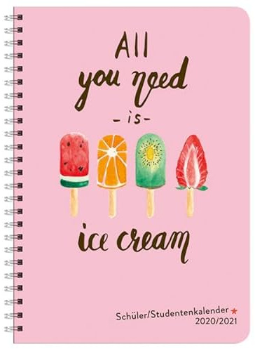 Ice Cream Schüler-/Studentenkalender A5 - 17-Monate-Taschenkalender 2021 mit Wochenkalendarium bis August 2021 - mit flexiblem Einband, Spiralbindung ... 15,2 x 21,5 cm: All you need is ice cream